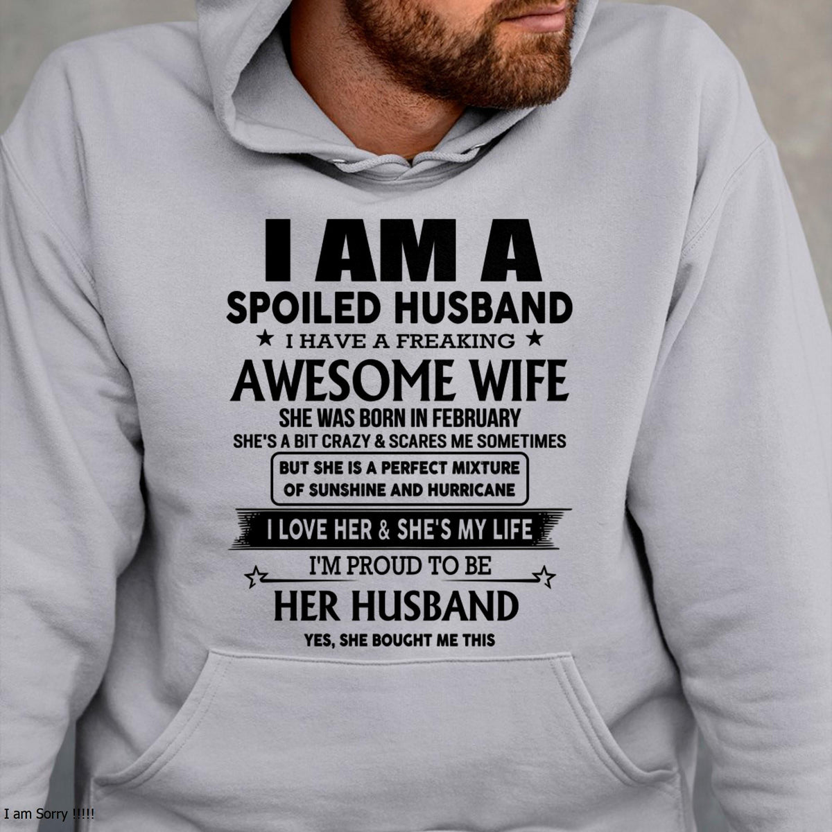 February - I Am A Spoiled Husband I Have A Freaking Awesome Wife - Gift For Husband From Wife - TRNN02 (SKU-HUS-TS-02)