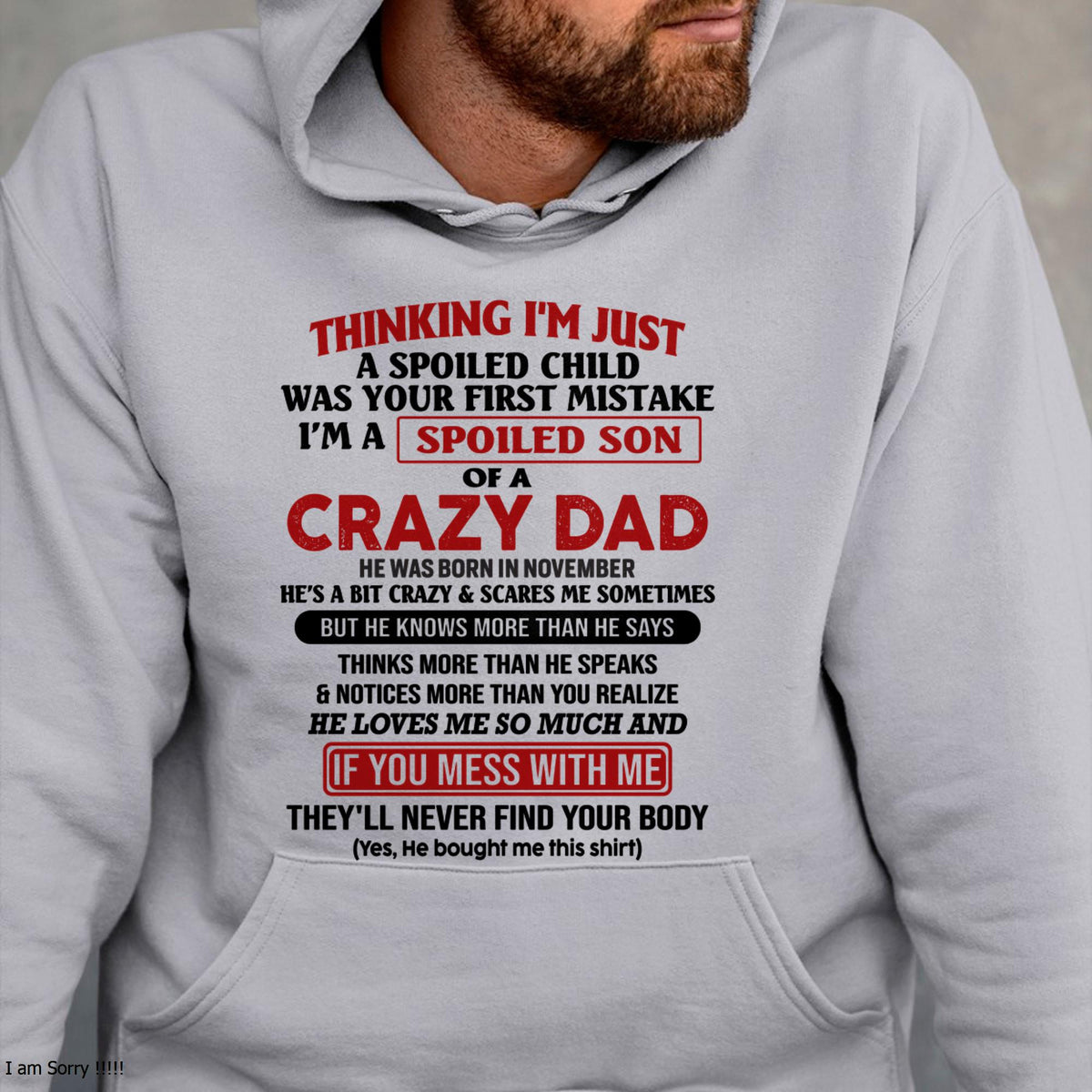 November - I Am Spoiled Son Of A Crazy Dad - Gift for Son From Dad - TRNN11 (SKU-TDS-SPOILED-11)