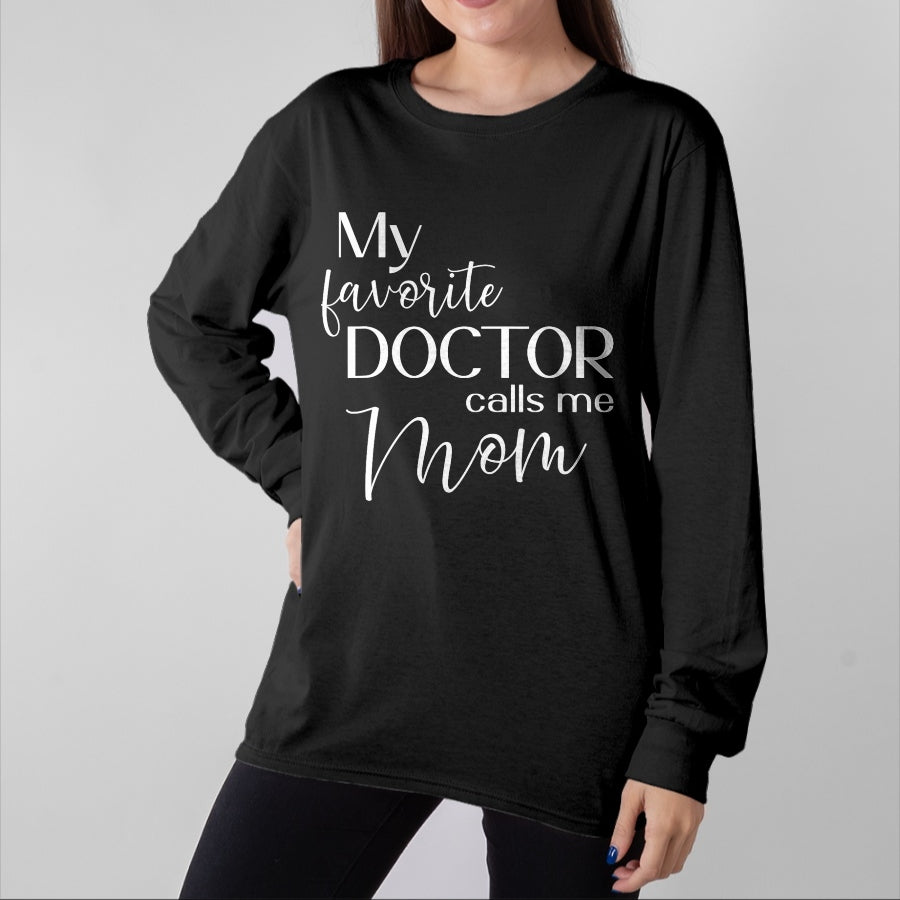 Best Doctor Shirt, Funny Doctor UnisexT-Shirt/Hoodie/Sweatshirt HLT00 - My Favorite Doctor Calls Me Mom T-Shirt