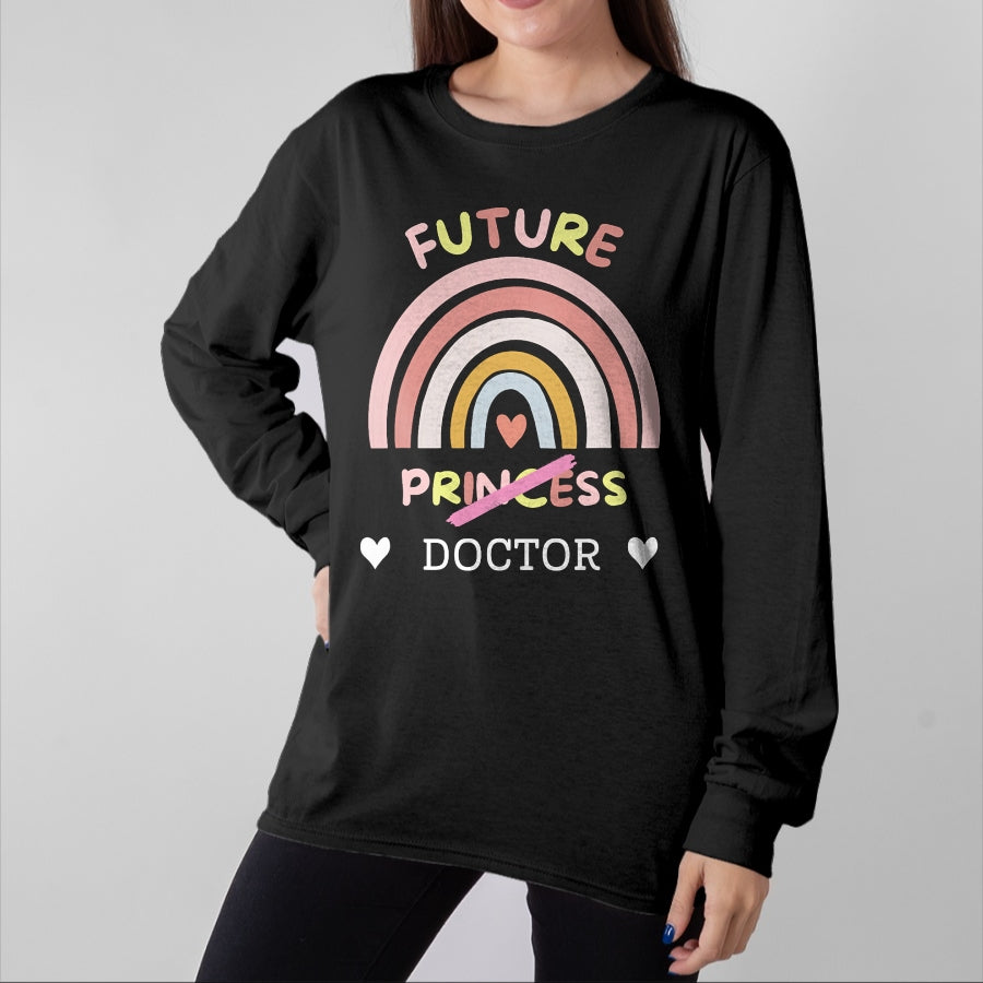Best Doctor Shirt, Funny Doctor UnisexT-Shirt/Hoodie/Sweatshirt HLT00 - Future Princess Doctor T-Shirt