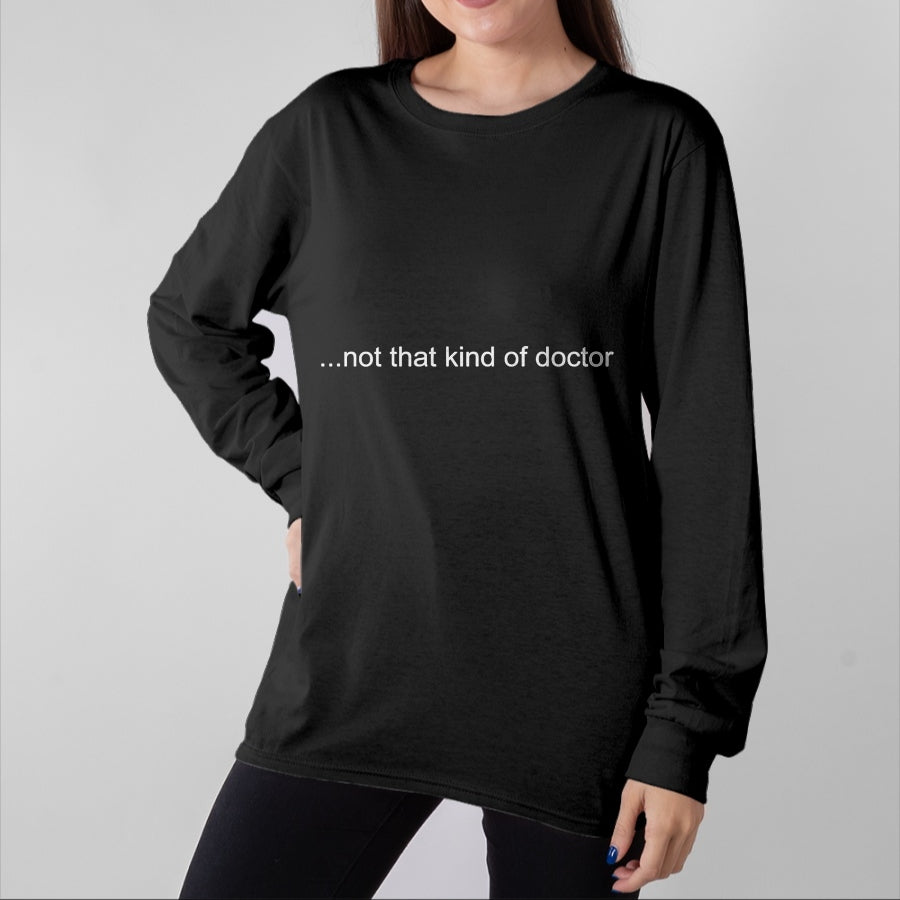 Best Doctor Shirt, Funny Doctor UnisexT-Shirt/Hoodie/Sweatshirt HLT00 - NOT That Kind of Doctor Shirt Funny PhD Graduate Gift Idea Premium Tri-Blend T-Shirt