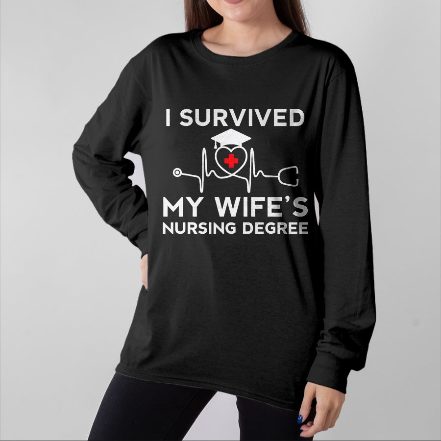 Funny Nurse Shirt, Nurse Unisex T-Shirt/Hoodie/Sweatshirt HLT00 - I Survived My Wife's Nursing Degree, Proud Husband Nurse T-Shirt