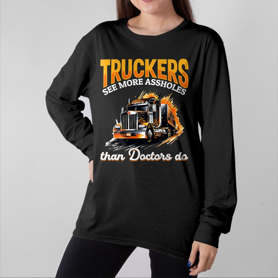 Best Doctor Shirt, Funny Doctor UnisexT-Shirt/Hoodie/Sweatshirt HLT00 - Trucker Truck - Truckers see more assholes than Doctors do T-Shirt