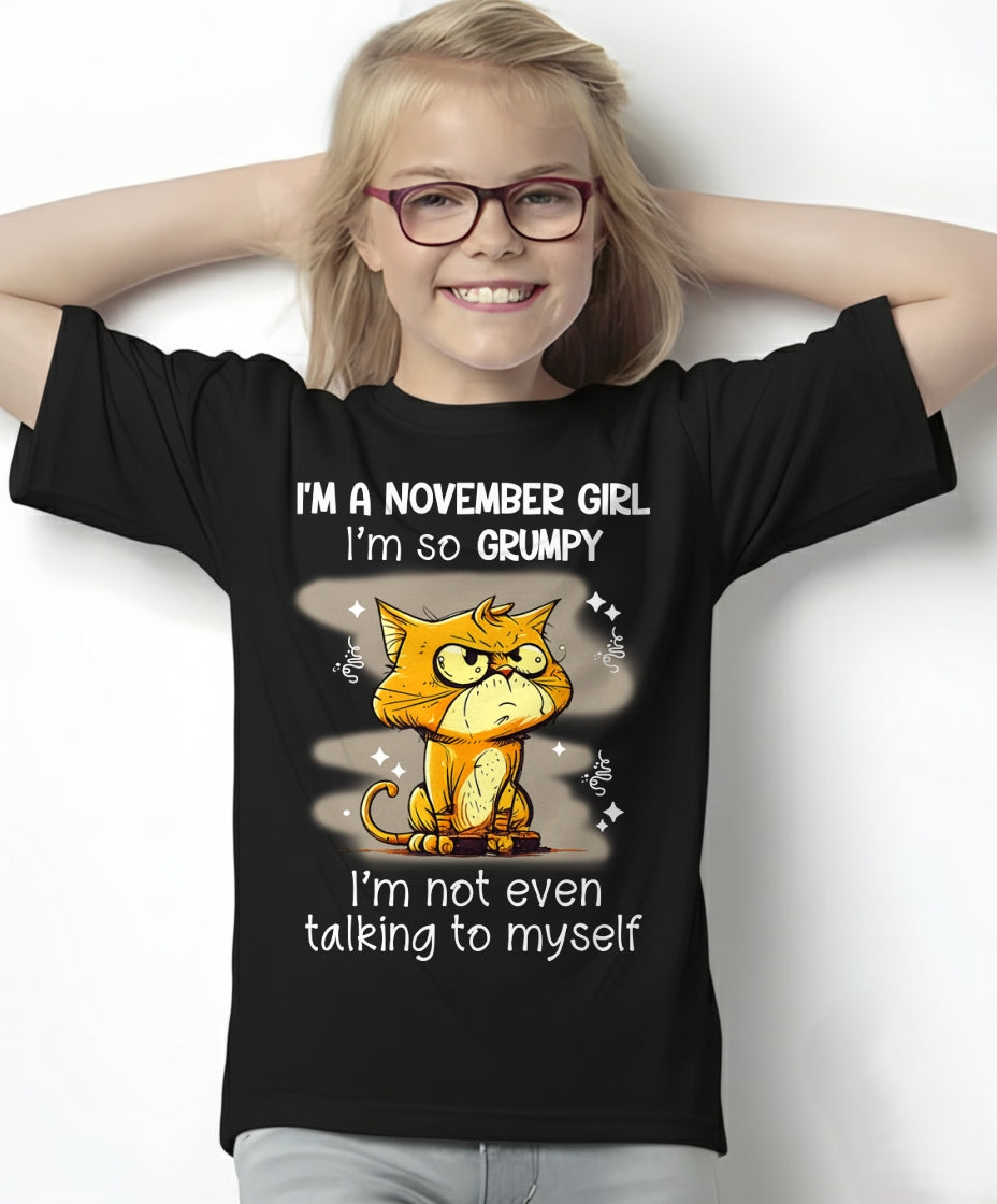 NOVEMBER GIRL - I'm So Grumpy I'm Not Even Talking To Myself - BIRTHDAY GIFT T-SHIRT FOR WOMEN - TRNN11 (SKU2603-34-11)