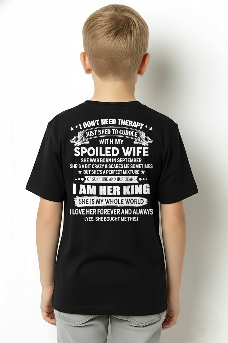 SEPTEMBER - I DON'T NEED THERAPY JUST NEED TO CUDDLE WITH MY SPOILED WIFE - T Shirt For Husband From Wife - TRNN09 (SKU2602-07-09)