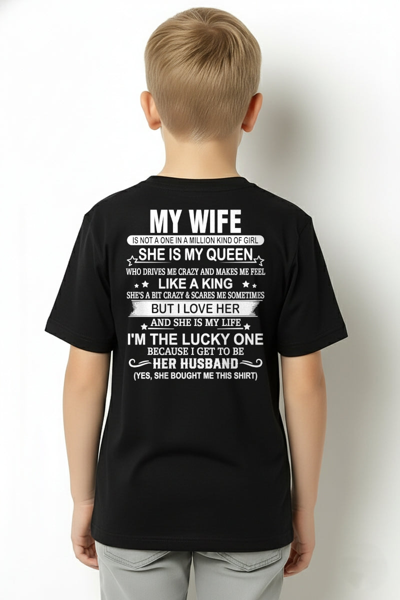 MY WIFE IS MY QUEEN I'M LUCKY ONE TO GET HER HUSBAND - T Shirt For Husband From Wife - TRNN00 (SKU2602-13-00)