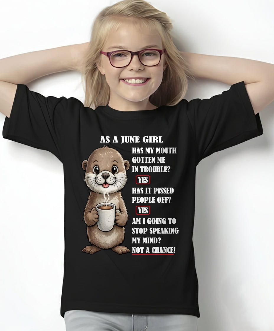 JUNE – HAS MY MOUTH GOTTEN ME IN THE TROUBLE? - Birthday T Shirt For Woman - TRNN06 (SKU2604-36-06)