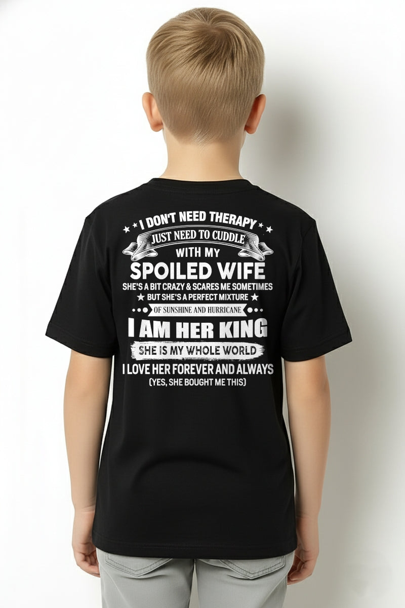 I DON'T NEED THERAPY JUST NEED TO CUDDLE WITH MY SPOILED WIFE - T Shirt For Husband From Wife - TRNN00 (SKU2602-07-00)