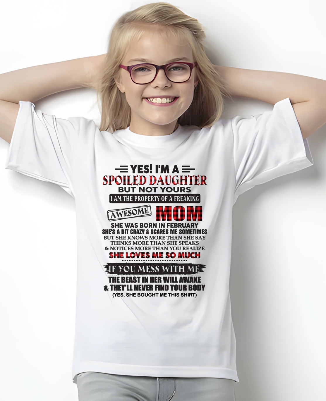 FEBRUARY - Spoiled Daughter Of Awesome Mom T-Shirt - Perfect Gift From Mom - TRNN02 (SKU11-149-02)