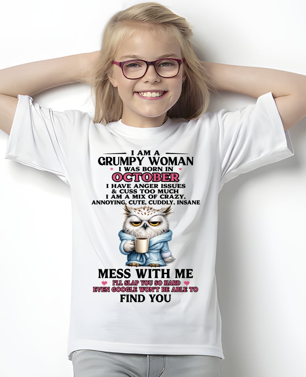 OCTOBER - I AM A GRUMPY WOMAN - Birthday T Shirt For Woman - TRNN10 (SKU2604-116-10)