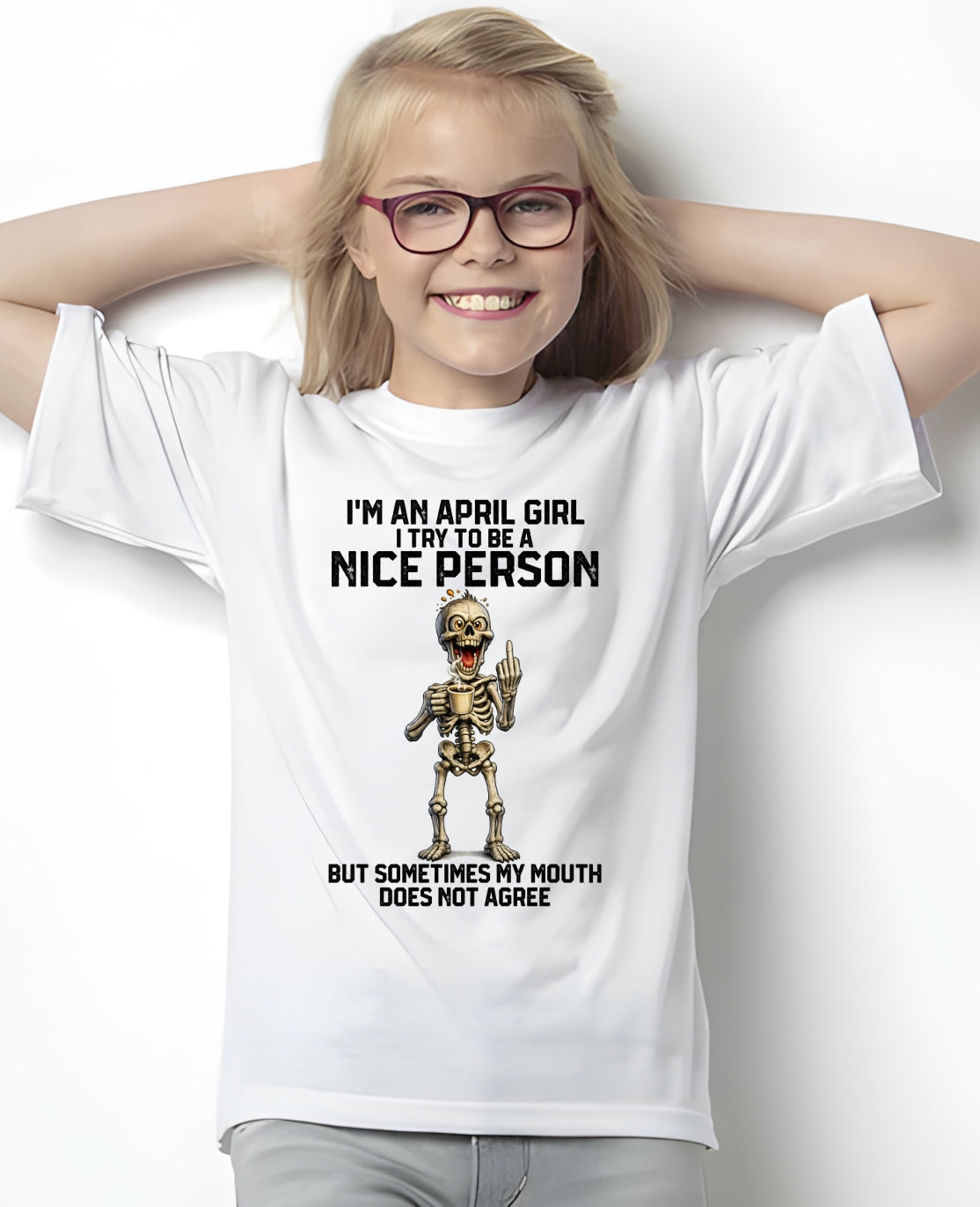 APRIL GIRL - Try To Be A Nice Person But Sometimes My Mouth Doesn’t Agree - BIRTHDAY GIFT T-SHIRT FOR WOMEN - TRNN04 (SKU2603-128-04)