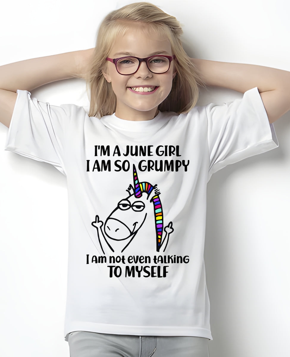 JUNE GIRL - I'm So Grumpy I'm Not Even Talking To Myself - BIRTHDAY GIFT T-SHIRT FOR WOMEN - TRNN06 (SKU2603-33-06)