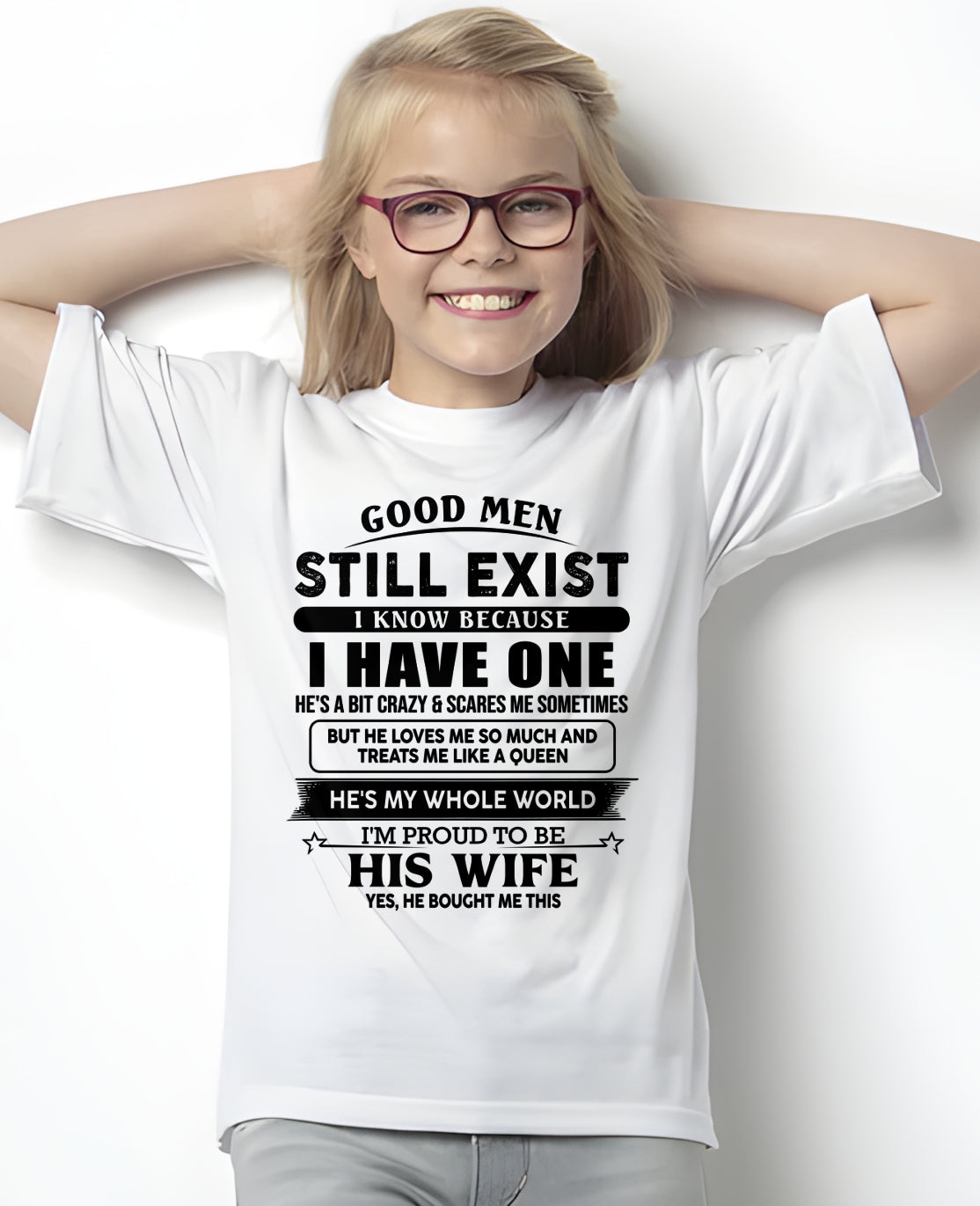 GOOD MEN STILL EXIST - T Shirt From Husband - TRNN00 (SKU2606-24-00)