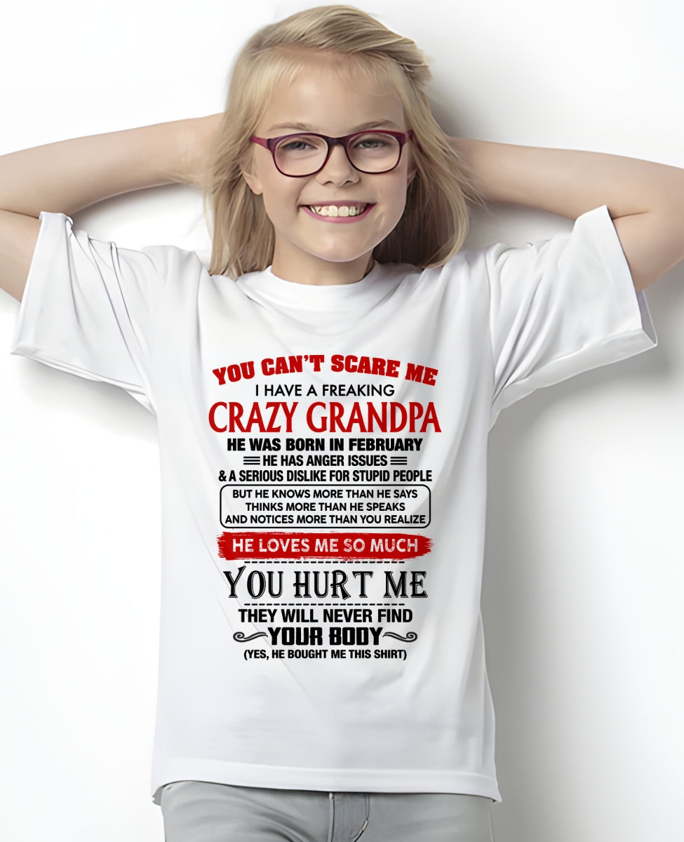 FEBRUARY - You Can’t Scare Me I Have A Freaking Crazy Grandpa – Gift For Granddaughter From Grandpa – TRNN01 (SKU26T-01261-01)