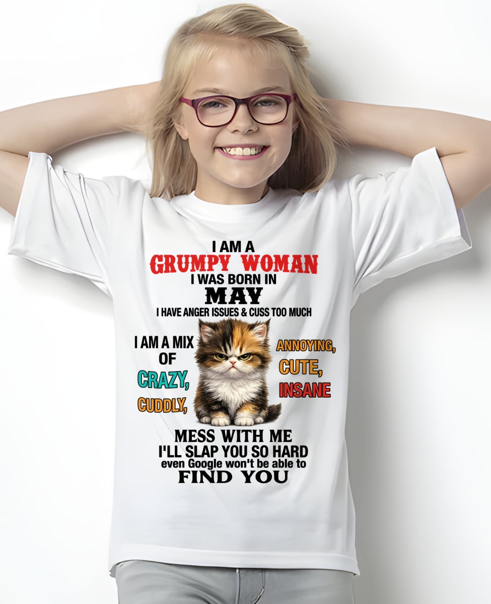 MAY - I AM A GRUMPY WOMAN - Birthday T Shirt For Woman - TRNN05 (SKU2604-118-05)