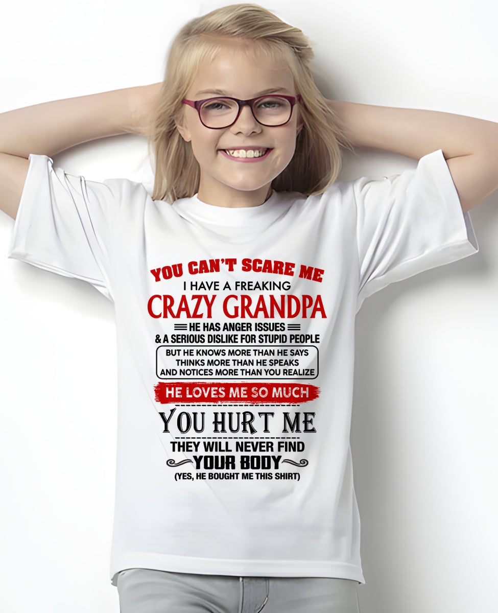 You Can’t Scare Me I Have A Freaking Crazy Grandpa – Gift For Granddaughter From Grandpa – TRNN00 (SKU26T-01261-00)
