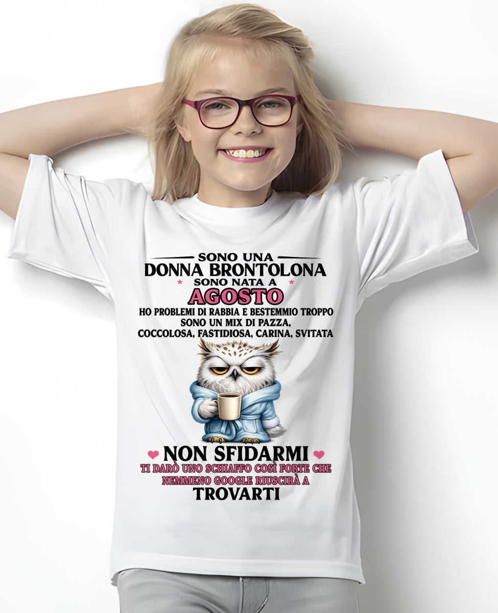 AGOSTO - SONO UNA DONNA BRONTOLONA - Maglietta Di Compleanno Da Donna - ITA/TRNN08 (SKU2605-298-08)