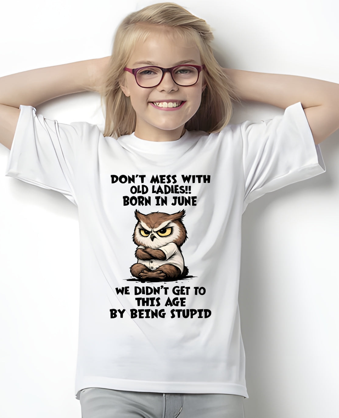 JUNE – DON'T MESS WITH OLD LADY - Birthday T Shirt For Woman - TRNN06 (SKU2603-40-06)