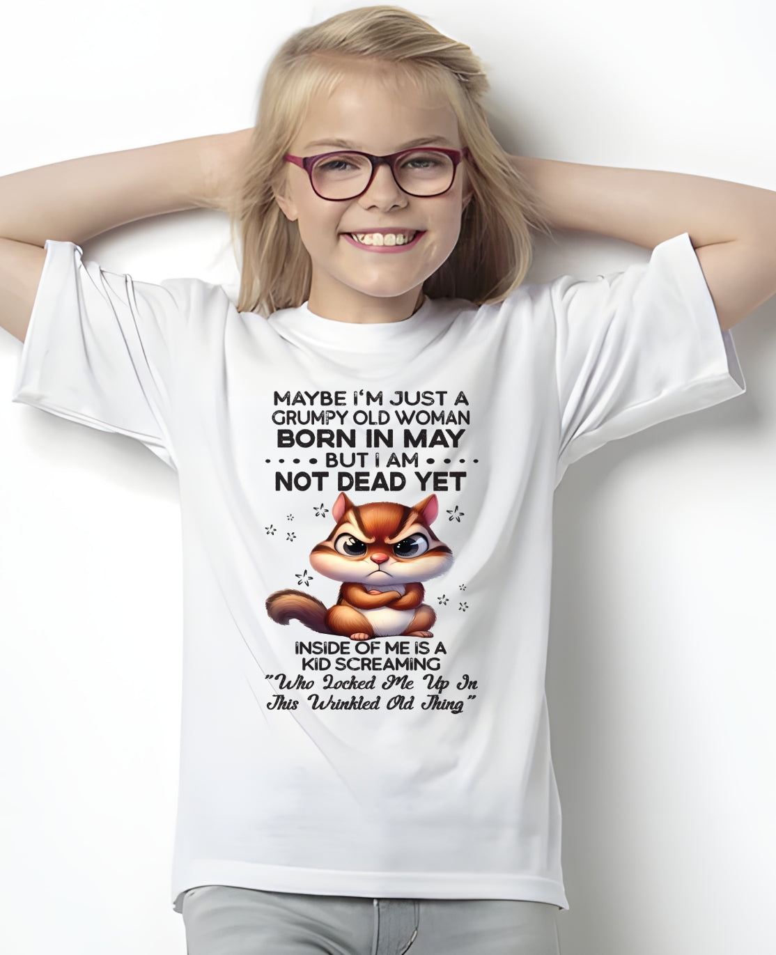 MAY - GRUMPY OLD WOMAN NOT DEAD YET - BIRTHDAY GIFT FOR WOMEN - TRNN05 (SKU09-22-05)
