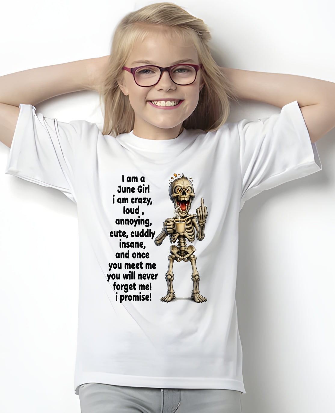 JUNE - A Little Crazy, Sassy, Loud & Impossible To Forget - BIRTHDAY GIFT T-SHIRT FOR WOMEN - TRNN06 (SKU2602-220-06)