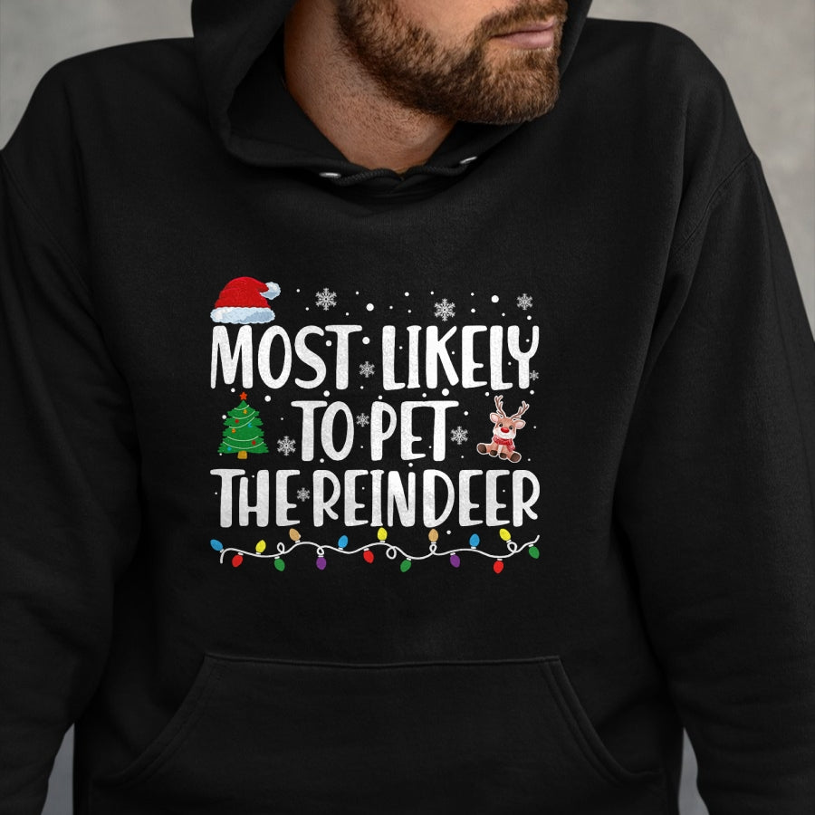 Most Likely To Pet The Reindeer Family Matching Christmas T-Shirt - Christmas Unisex T-Shirt/Hoodie/Sweatshirt - TRNN00