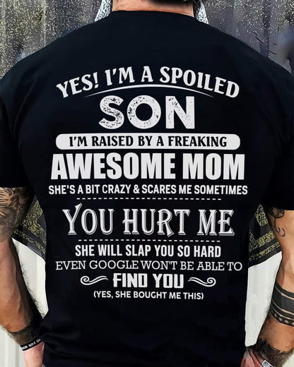 I'M A SPOILED SON I'M RAISED BY A FREAKING AWESOME MOM - T Shirt For Son From Mom - TRNN00 (SKU09-52-00)