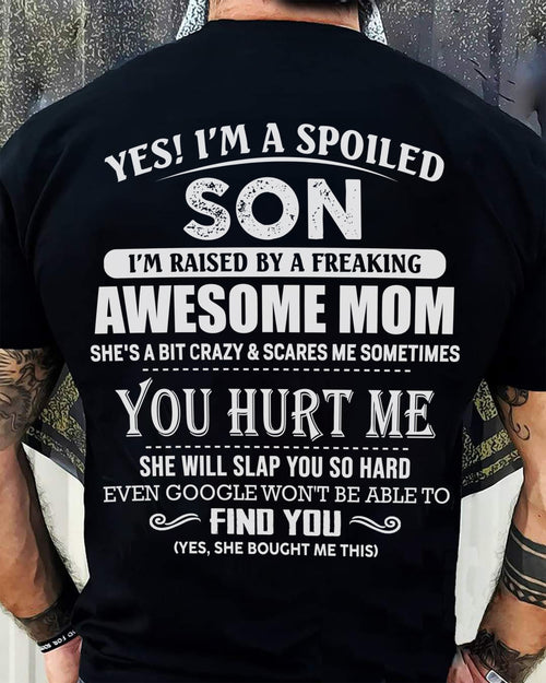 I'M A SPOILED SON I'M RAISED BY A FREAKING AWESOME MOM - T Shirt For Son From Mom - TRNN00 (SKU09-52-00)