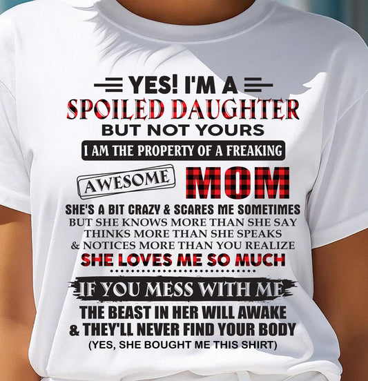 Spoiled Daughter Of Awesome Mom T-Shirt - Perfect Gift From Mom - TRNN00 (SKU11-149-00)
