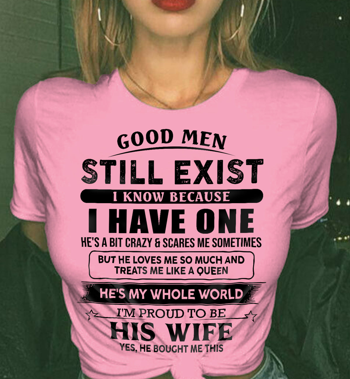 GOOD MEN STILL EXIST - T Shirt From Husband - TRNN00 (SKU2606-24-00)