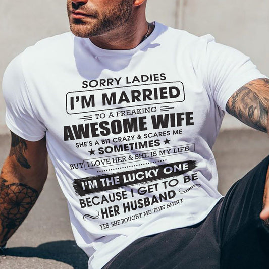 Sorry Ladies I'm Married To A Freaking Awesome Wife - Gift For Husband From Wife - TRNN00 (SKU06-45-00)