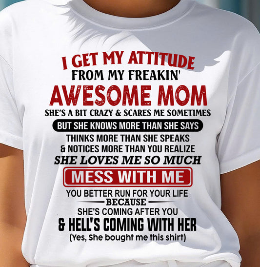 I Get My Attitude From My Freakin' Awesome Mom - FROM MOM - TRNN00 (SKU2609-260-00)