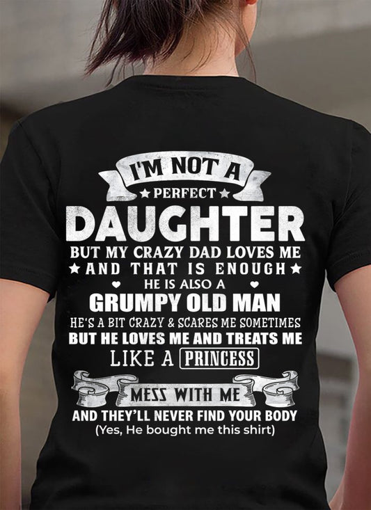 I'M NOT A PERFECT DAUGHTER BUT MY CRAZY DAD LOVES ME - GIFT FROM DAD - TRNN00 (SKU2603-113-00)