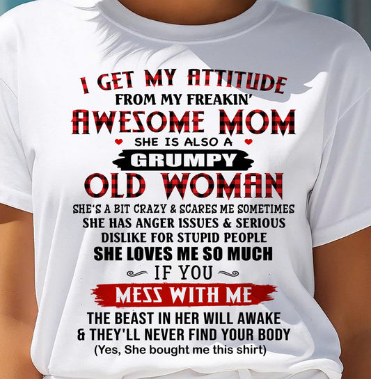 I Get My Attitude From My Awesome Mom | Lovely T-Shirt From Mom To Daughter - TRNN00 (SKU2603-136-00)