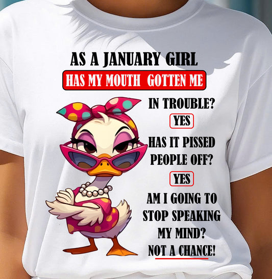 JANUARY – HAS MY MOUTH GOTTEN ME IN THE TROUBLE? - Birthday T Shirt For Woman - TRNN01 (SKU2604-38-01)