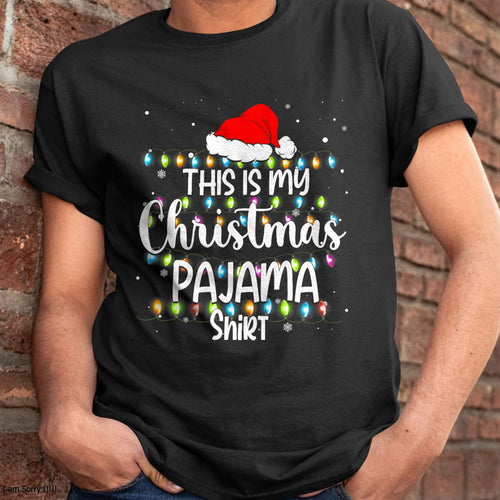 Christmas Shirts for Family, Funny christmas shirts, Christmas Unisex T-Shirt/Hoodie/Sweatshirt HLT00 - This Is My Christmas Pajama Shirt Funny Family Matching Xmas T-Shirt