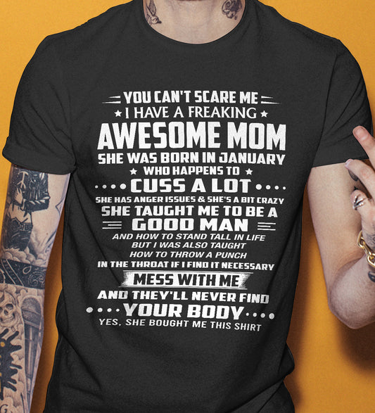 JANUARY - YOU CAN'T SCARE ME I HAVE A FREAKING AWESOME MOM - T Shirt For Son From Mom - TRNN01 (SKU26T-01248-01)
