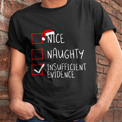 Christmas Shirts for Family, Funny christmas shirts, Christmas Unisex T-Shirt/Hoodie/Sweatshirt HLT00 - Nice Naughty Insufficient Evidence Christmas Santa Claus T-Shirt