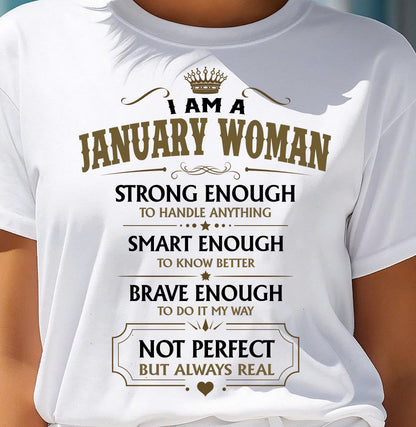 JANUARY - NOT PERFECT BUT ALWAYS REAL - Birthday T Shirt For Woman - TRNN01 (SKU2605-90-01)