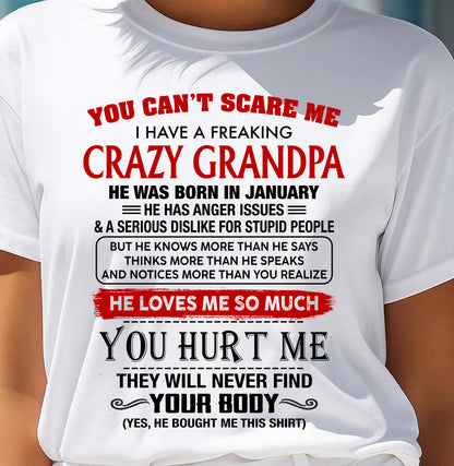 JANUARY - You Can’t Scare Me I Have A Freaking Crazy Grandpa – Gift For Granddaughter From Grandpa – TRNN00 (SKU26T-01261-00) (Copy)