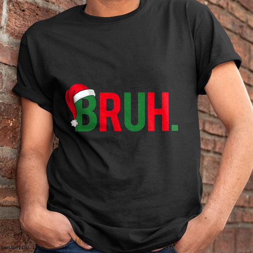 Christmas Shirts for Family, Funny christmas shirts, Christmas Unisex T-Shirt/Hoodie/Sweatshirt HLT00 - Bruh Meme Funny Saying Bro Greeting Teens Boys Men Christmas T-Shirt