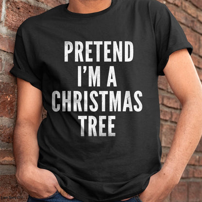 Funny Pretend Im A Christmas Tree Adult Christmas Costume T-Shirt - Christmas Unisex T-Shirt/Hoodie/Sweatshirt - TRNN00