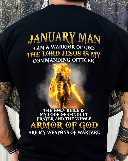 JANUARY MAN - I AM A WARRIOR OF GOD THE LORD JESUS IS MY - T Shirt For Strongman - TRNN01 (SKU26T-01281-01)