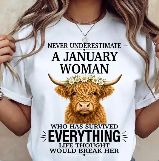 JANUARY - LIFE THOUGHT WOULD BREAK HER - Birthday T Shirt For Woman - TRNN01 (SKU2606-158-01)