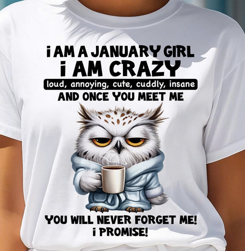 JANUARY - A Little Crazy, Sassy, Loud & Impossible To Forget - BIRTHDAY GIFT T-SHIRT FOR WOMEN - TRNN01 (SKU2603-197-01)