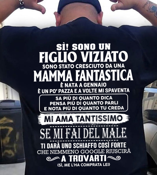 GENNAIO - SÌ! SONO UN FIGLIO VIZIATO DA MAMMA FANTASTICA - Maglietta per il figlio dalla mamma - ITA/TRNN01 (SKU2605-213-01)