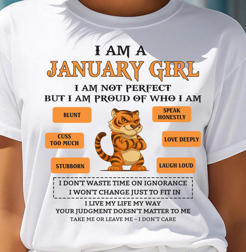 JANUARY - I AM A GIRL - BIRTHDAY GIFT T-SHIRT FOR WOMEN - TRNN01 (SKU26T-01-62-01)