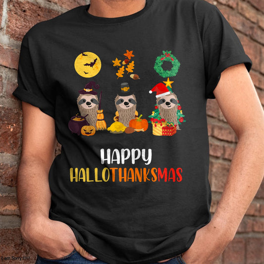 Christmas Shirts for Family, Funny christmas shirts, Christmas Unisex T-Shirt/Hoodie/Sweatshirt HLT00 - Sloth Halloween Christmas Happy Hallothanksmas Thanksgiving T-Shirt