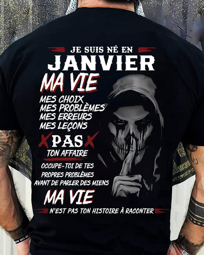 Je Suis Né en Janvier – Ma Vie, Mes Choix – T-Shirt Homme Fort Caractère - TRNN01 (SKU12-269-01)