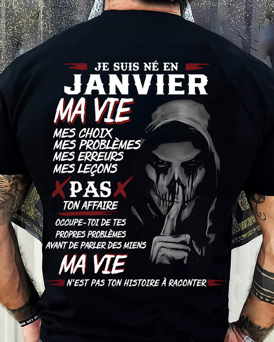 Je Suis Né en Janvier – Ma Vie, Mes Choix – T-Shirt Homme Fort Caractère - TRNN01 (SKU12-269-01)