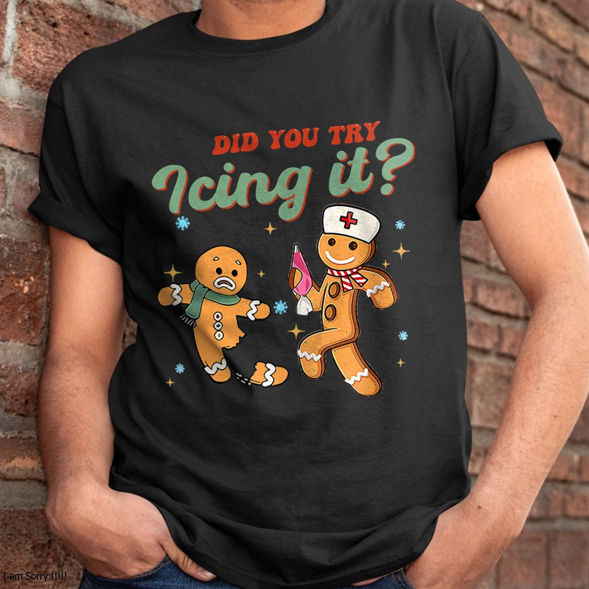 Christmas Shirts for Family, Funny christmas shirts, Christmas Unisex T-Shirt/Hoodie/Sweatshirt HLT00 - Funny Christmas Nurse Did You Try Icing It Gingerbread Man T-Shirt